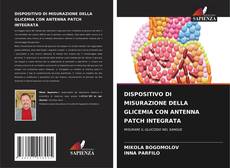 Buchcover von DISPOSITIVO DI MISURAZIONE DELLA GLICEMIA CON ANTENNA PATCH INTEGRATA