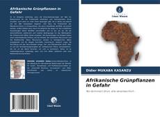 Capa do livro de Afrikanische Grünpflanzen in Gefahr 