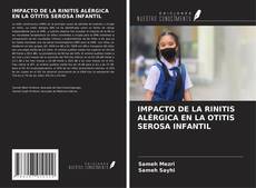 Couverture de IMPACTO DE LA RINITIS ALÉRGICA EN LA OTITIS SEROSA INFANTIL