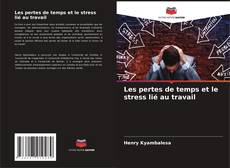 Capa do livro de Les pertes de temps et le stress lié au travail 