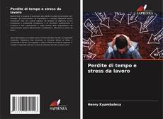 Perdite di tempo e stress da lavoro kitap kapağı