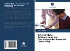 Borítókép a  Byte für Byte: Beherrschung der Grundlagen des Personal Computing - hoz