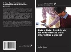 Buchcover von Byte a Byte: Dominio de los fundamentos de la informática personal