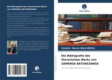 Buchcover von Die Bibliografie des literarischen Werks von ZAMENGA BATUKEZANGA