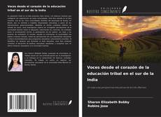 Couverture de Voces desde el corazón de la educación tribal en el sur de la India