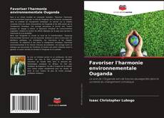 Favoriser l'harmonie environnementale Ouganda的封面
