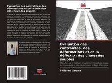 Capa do livro de Évaluation des contraintes, des déformations et de la déflexion des chaussées souples 