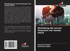 Buchcover von Marketing dei servizi finanziari nel mondo VUCA