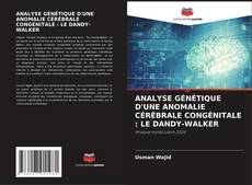 Capa do livro de ANALYSE GÉNÉTIQUE D'UNE ANOMALIE CÉRÉBRALE CONGÉNITALE : LE DANDY-WALKER 