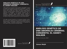 Couverture de ANÁLISIS GENÉTICO DE UNA ANOMALÍA CEREBRAL CONGÉNITA: EL DANDY-WALKER