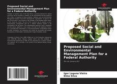 Couverture de Proposed Social and Environmental Management Plan for a Federal Authority