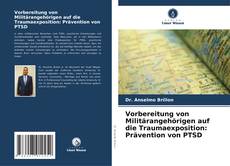 Borítókép a  Vorbereitung von Militärangehörigen auf die Traumaexposition: Prävention von PTSD - hoz