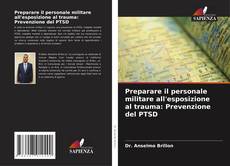 Preparare il personale militare all'esposizione al trauma: Prevenzione del PTSD的封面