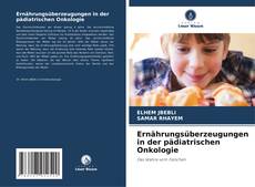 Buchcover von Ernährungsüberzeugungen in der pädiatrischen Onkologie