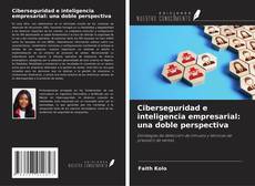 Buchcover von Ciberseguridad e inteligencia empresarial: una doble perspectiva