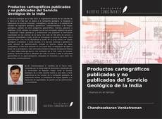 Couverture de Productos cartográficos publicados y no publicados del Servicio Geológico de la India