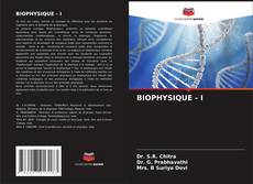 Capa do livro de BIOPHYSIQUE - I 