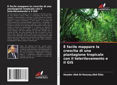 Buchcover von È facile mappare la crescita di una piantagione tropicale con il telerilevamento e il GIS