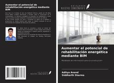 Couverture de Aumentar el potencial de rehabilitación energética mediante BIM