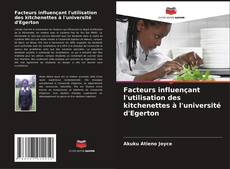 Facteurs influençant l'utilisation des kitchenettes à l'université d'Egerton kitap kapağı