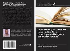 Couverture de Impulsores y barreras de la adopción de la tecnología del biogás y sus repercusiones