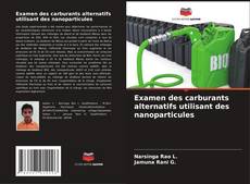 Capa do livro de Examen des carburants alternatifs utilisant des nanoparticules 