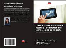 Capa do livro de Transplantation de moelle osseuse : évaluation des technologies de la santé 