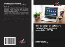 Uno sguardo al software commerciale su scala mondiale (COTS) kitap kapağı