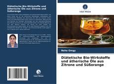 Buchcover von Diätetische Bio-Wirkstoffe und ätherische Öle aus Zitrone und Süßorange