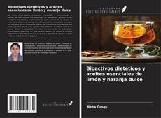 Couverture de Bioactivos dietéticos y aceites esenciales de limón y naranja dulce