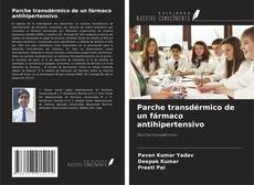 Buchcover von Parche transdérmico de un fármaco antihipertensivo