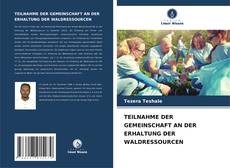 Capa do livro de TEILNAHME DER GEMEINSCHAFT AN DER ERHALTUNG DER WALDRESSOURCEN 