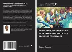 Couverture de PARTICIPACIÓN COMUNITARIA EN LA CONSERVACIÓN DE LOS RECURSOS FORESTALES