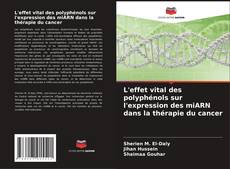 Capa do livro de L'effet vital des polyphénols sur l'expression des miARN dans la thérapie du cancer 