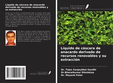Buchcover von Líquido de cáscara de anacardo derivado de recursos renovables y su extracción