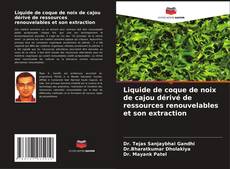 Buchcover von Liquide de coque de noix de cajou dérivé de ressources renouvelables et son extraction