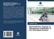 Borítókép a  Barrierefreier Zugang zu öffentlichen Gebäuden in der Metropole Kumasi - hoz