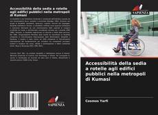 Accessibilità della sedia a rotelle agli edifici pubblici nella metropoli di Kumasi kitap kapağı