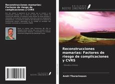 Couverture de Reconstrucciones mamarias: Factores de riesgo de complicaciones y CVRS