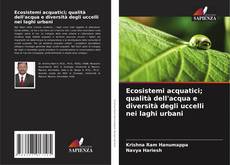 Buchcover von Ecosistemi acquatici; qualità dell'acqua e diversità degli uccelli nei laghi urbani