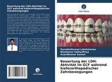 Capa do livro de Bewertung der LDH-Aktivität im GCF während kieferorthopädischer Zahnbewegungen 