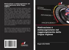 Buchcover von Motivazione e metacognizione nel raggiungimento della lingua inglese