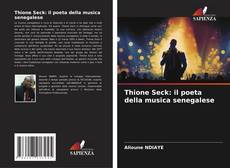 Thione Seck: il poeta della musica senegalese kitap kapağı