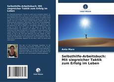 Capa do livro de Selbsthilfe-Arbeitsbuch: Mit siegreicher Taktik zum Erfolg im Leben 