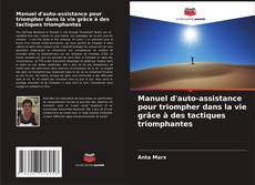 Couverture de Manuel d'auto-assistance pour triompher dans la vie grâce à des tactiques triomphantes