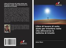 Buchcover von Libro di lavoro di auto-aiuto per trionfare nella vita attraverso le tattiche di trionfo