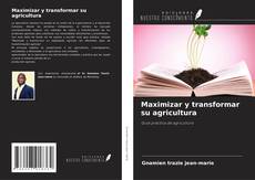 Couverture de Maximizar y transformar su agricultura