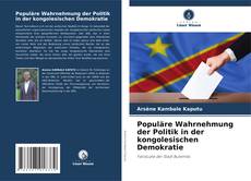 Borítókép a  Populäre Wahrnehmung der Politik in der kongolesischen Demokratie - hoz