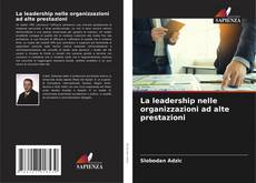 La leadership nelle organizzazioni ad alte prestazioni kitap kapağı