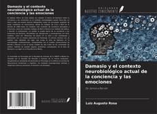 Couverture de Damasio y el contexto neurobiológico actual de la conciencia y las emociones